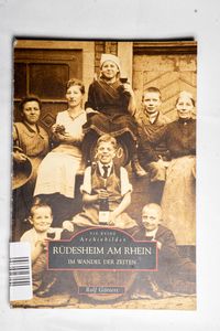 Rüdesheim am Rhein im Wandel der Zeite... Rüdesheim am Rhein im Wandel der Zeite...