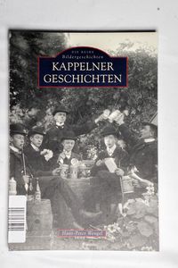 Kappelner Geschichten. Bildergeschicht... Kappelner Geschichten. Bildergeschicht...