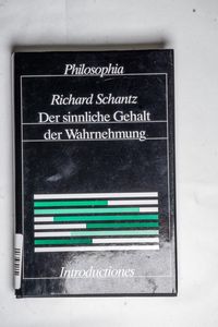Der sinnliche Gehalt der Wahrnehmung (... Der sinnliche Gehalt der Wahrnehmung (...
