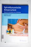 Spiraldynamische Körperarbeit: Hands on-Techniken