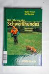 Die Führung des Schweißhundes - Bergien, Karl, F