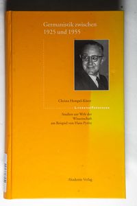 Germanistik zwischen 1925 und 1955. Studien zur Welt der Wissenschaft am Beispiel von Hans Pyritz.  Literaturforschung. - Christa Hempel-Küter