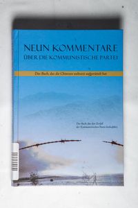 Neun Kommentare über die Kommunistische Partei : Übersetzung aus dem Chinesischen , [das Buch, das die Chinesen weltweit aufgerüttelt hat]