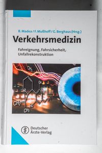 Verkehrsmedizin : Fahreignung, Fahrsicherheit, Unfallrekonstruktion Verkehrsmedizin : Fahreignung, Fahrsicherheit, Unfallrekonstruktion