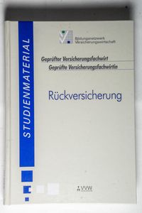 Rückversicherung (Studienliteratur Geprüfter Versicherungsfachwirt/Geprüfte Versicherungsfachwirtin) - Andreas Schwepcke