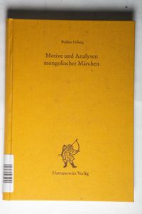 Motive und Analysen mongolischer Märchen Motive und Analysen mongolischer Märchen