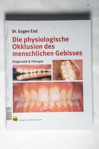 Physiologische Okklusion des menschlichen Gebisses - End, Eugen