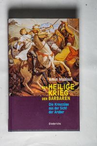 Der Heilige Krieg der Barbaren. Die Kreuzzüge aus der Sicht der Araber. (3. Aufl. - Maalouf, Amin Der Heilige Krieg der Barbaren. Die Kreuzzüge aus der Sicht der Araber. (3. Aufl. - Maalouf, Amin