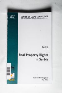 Real Property Rights in Serbia. - Slijepécevic, Ratomir M. and Ilija. Babic