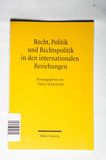 Recht Politik und Rechtspolitik in den internationalen Beziehungen