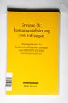 Grenzen der Instrumentalisierung von Stiftungen - 