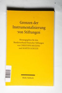 Grenzen der Instrumentalisierung von Stiftungen - Mecking, Christoph / Schulte, Martin [Hrsg.]