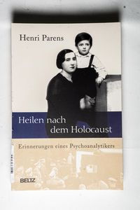 Heilen nach dem Holocaust: Erinnerungen eines Psychoanalytikers 