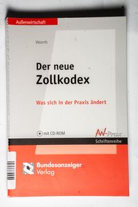 Der neue Zollkodex: Was sich in der Praxis ändert - Carsten Weerth