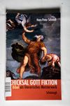 Schicksal Gott Fiktion : Die Bibel als literarisch