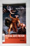 Schicksal Gott Fiktion : Die Bibel als literarisches Meisterwerk - Hans-Peter Schmidt