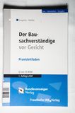 Der Bausachverständige vor Gericht: Praxisleitfaden - Stefan Leupertz, Achim Hettler
