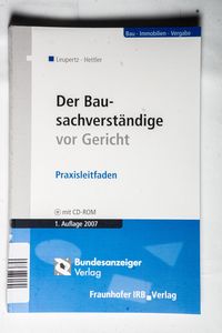 Der Bausachverständige vor Gericht: Praxisleitfaden - Stefan Leupertz, Achim Hettler