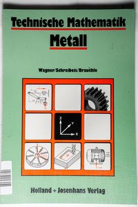Technische Mathematik Metall - Friedrich Wagner, Schreibeis, German Technische Mathematik Metall - Friedrich Wagner, Schreibeis, German