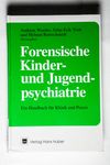 Forensische Kinder- und Jugendpsychiatrie: Ein Han
