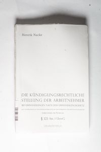 Die kündigungsrechtliche Stellung der Arbeitnehmer bei Umwandlung nach dem Umwandlungsgesetz. Eine Untersuchung zu den kündigungsrechtlichen ... - insbesondere zur Norm des § 323 Abs. 1 UmwG Die kündigungsrechtliche Stellung der Arbeitnehmer bei Umwandlung nach dem Umwandlungsgesetz. Eine Untersuchung zu den kündigungsrechtlichen ... - insbesondere zur Norm des § 323 Abs. 1 UmwG