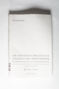 Die kündigungsrechtliche Stellung der Arbeitnehmer bei Umwandlung nach dem Umwandlungsgesetz. Eine Untersuchung zu den kündigungsrechtlichen ... - insbesondere zur Norm des § 323 Abs. 1 UmwG