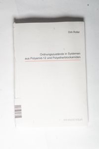 Ordnungszustände in Systemen aus Polyamid-12 und Polyetherblockamiden Ordnungszustände in Systemen aus Polyamid-12 und Polyetherblockamiden