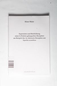 Expression und Rückfaltung eines G-Protein gekoppelten Rezeptors am Beispiel des A0 Adenosin Rezeptors aus Squalus acanthias