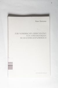 Zur numerischen Berechnung von Streumatrizen im Hochfrequenzbereich - Peter Hammes Zur numerischen Berechnung von Streumatrizen im Hochfrequenzbereich - Peter Hammes