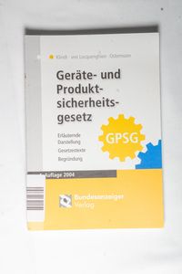 Geräte- und Produktsicherheitsgesetz (GPSG) Geräte- und Produktsicherheitsgesetz (GPSG)