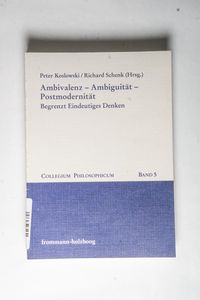 Ambivalenz - Ambiguität - Postmodernität Ambivalenz - Ambiguität - Postmodernität
