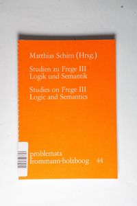 Studien zu Frege III Logik und Semantik - Schirn, Matthias, Malcom Acock und Victor H. Dudman Studien zu Frege III Logik und Semantik - Schirn, Matthias, Malcom Acock und Victor H. Dudman