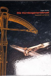 Die Hornbogenarmbrust Geschichte Und T... Die Hornbogenarmbrust Geschichte Und T...