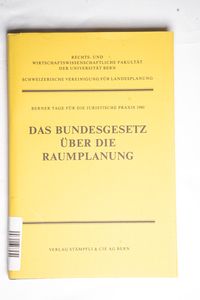 Das Bundesgesetz über die Raumplanung.... Das Bundesgesetz über die Raumplanung....