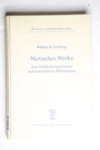 Nietzsches Werke: Eine Publikationsges...