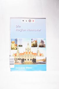 Die Region Hannover Eine erste Bilanz 1., Aufl. - Bildung Niedersächsische Landeszentrale f. politische Bildung Die Region Hannover Eine erste Bilanz 1., Aufl. - Bildung Niedersächsische Landeszentrale f. politische Bildung