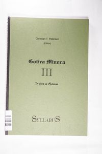 Gotica Minora Tertia (III) - Typica & Curiosa - Petersen Christian T. (Ed.) Gotica Minora Tertia (III) - Typica & Curiosa - Petersen Christian T. (Ed.)