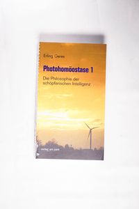 Photohomöostase 1: Die Philosophie der schöpferischen Intelligenz - Erling Geres