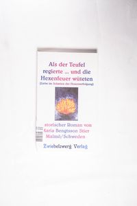 Als der Teufel regierte und die Hexenfeuer wüteten Liebe im Schatten der Hexenverfolgung