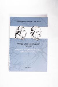Busch-Salmen, Gabriele (Hrsg.): Philipp Christoph Kayser (1755-1823). ... - Gabriele Busch-Salmen Busch-Salmen, Gabriele (Hrsg.): Philipp Christoph Kayser (1755-1823). ... - Gabriele Busch-Salmen