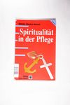 Spiritualität in der Pflege - Barnum, Barbara Ste