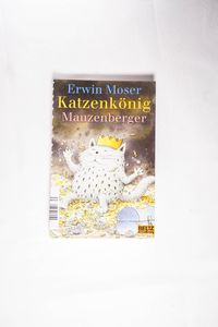 Katzenkönig Mauzenberger: Eine lange Geschichte (Gulliver) - Moser, Erwin