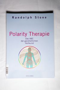 Polarity Therapie: ABC der ganzheitlichen Heilkunst (Irisiana) Polarity Therapie: ABC der ganzheitlichen Heilkunst (Irisiana)