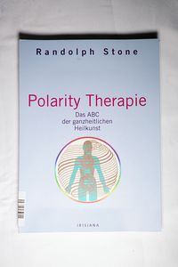 Polarity Therapie: ABC der ganzheitlichen Heilkunst (Irisiana)