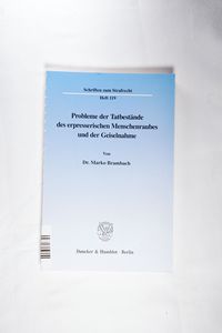 Probleme der Tatbestände des erpresserischen Menschenraubes und der Geiselnahme. - Marko Brambach Probleme der Tatbestände des erpresserischen Menschenraubes und der Geiselnahme. - Marko Brambach