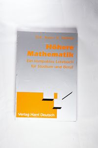 Höhere Mathematik : ein kompaktes Lehrbuch für Studium und Beruf