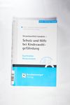 Verantwortlich handeln - Schutz und Hilfe bei Kind