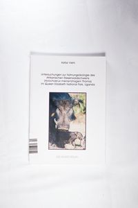 Untersuchungen zur Nahrungsökologie des Afrikanischen Riesenwaldschweins Untersuchungen zur Nahrungsökologie des Afrikanischen Riesenwaldschweins