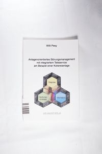 Anlagenorientiertes Störungsmanagement mit integriertem Teleservice am Beispiel einer Kokereianlage - Willi Pesy Anlagenorientiertes Störungsmanagement mit integriertem Teleservice am Beispiel einer Kokereianlage - Willi Pesy