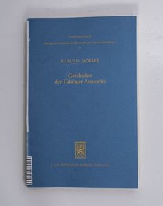 Geschichte der Tübinger Anatomie / Kla... Geschichte der Tübinger Anatomie / Kla...